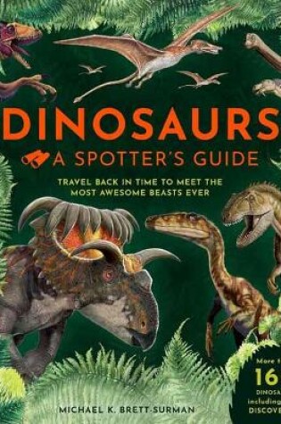 Cover of Dinosaurs: A Spotter's Guide