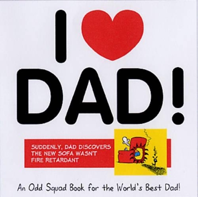 Book cover for Odd Squad's I Love Dad