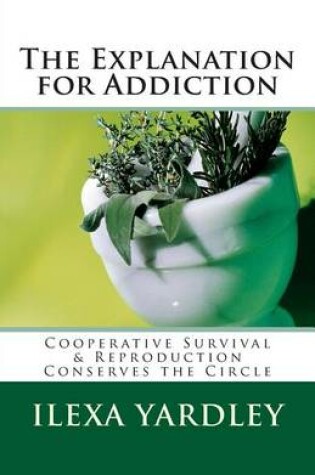 Cover of The Explanation for Addiction