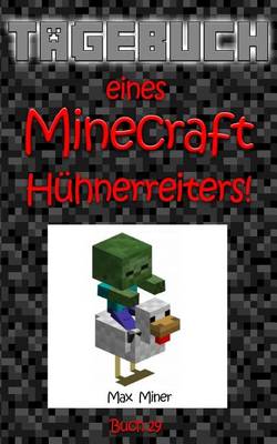 Book cover for Tagebuch Eines Minecraft Huhnerreiters!