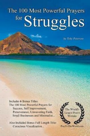 Cover of Prayer the 100 Most Powerful Prayers for Struggles - With 6 Bonus Books to Pray for Success, Self Improvement, Perseverance, Unwavering Faith, Small Businesses & Minimalist