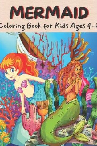 Cover of MERMAID Coloring Book for Kids Ages 4-8