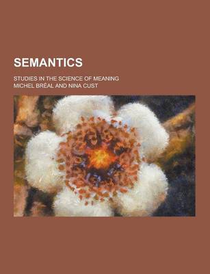 Book cover for Semantics; Studies in the Science of Meaning