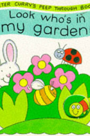 Cover of Look Who's in My Garden!