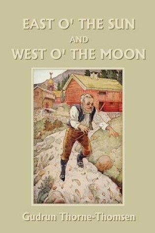 Cover of East O' the Sun and West O' the Moon (Yesterday's Classics)