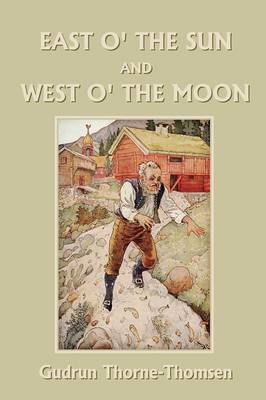 Book cover for East O' the Sun and West O' the Moon (Yesterday's Classics)