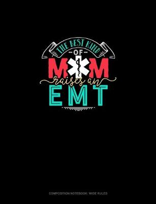 Cover of The Best Kind Of Mom Raises An EMT