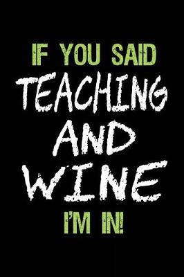 Book cover for If You Said Teaching and Wine I'm in