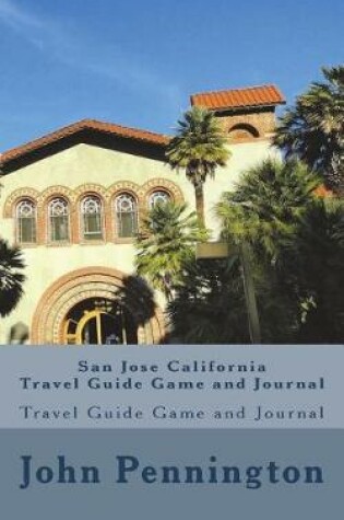 Cover of San Jose California Travel Guide Game and Journal