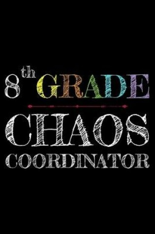 Cover of 8th Grade Chaos Coordinator