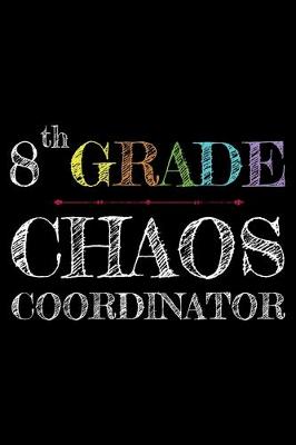 Book cover for 8th Grade Chaos Coordinator