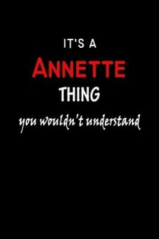 Cover of It's a Annette Thing You Wouldn't Understandl