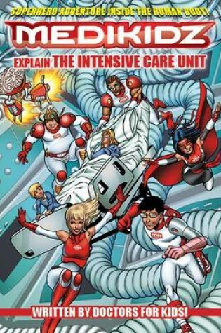 Cover of Medikidz Explain Intensive Care Unit