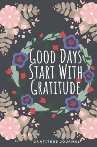 Cover of Good Days Start With Gratitude