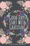 Book cover for Good Days Start With Gratitude