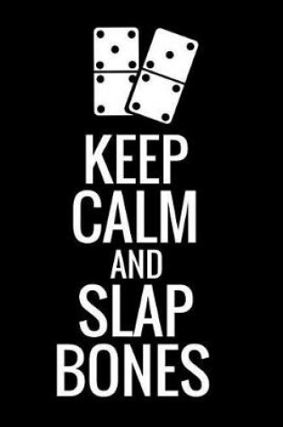 Cover of Keep Calm and Slap Bones