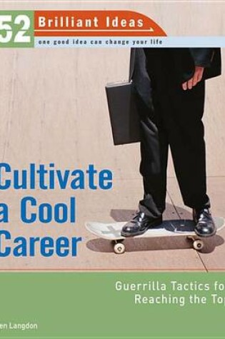 Cover of Cultivate a Cool Career (52 Brilliant Ideas)