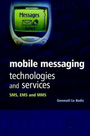 Cover of Mobile Messaging Technologies and Services