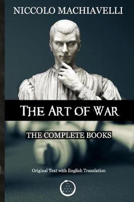 Cover of Niccolo Machiavelli - The Art of War: The Complete Books: The Original Text with English Translation