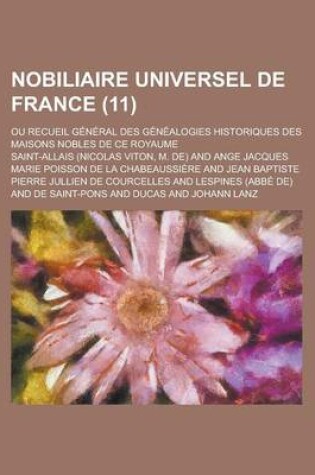 Cover of Nobiliaire Universel de France; Ou Recueil General Des Genealogies Historiques Des Maisons Nobles de Ce Royaume (11)