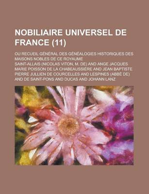 Book cover for Nobiliaire Universel de France; Ou Recueil General Des Genealogies Historiques Des Maisons Nobles de Ce Royaume (11)