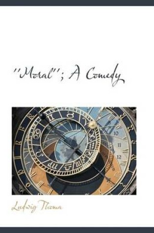 Cover of Moral'; A Comedy