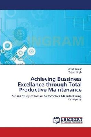 Cover of Achieving Bussiness Excellance through Total Productive Maintenance