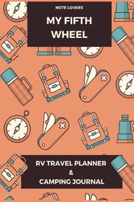Cover of My Fifth Wheel - RV Travel Planner & Camping Journal
