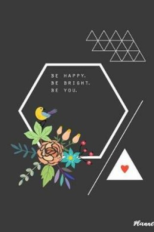 Cover of Be Happy Be Bright Be You Planner