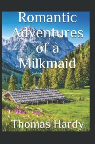 Cover of Romantic Adventures of a Milkmaid