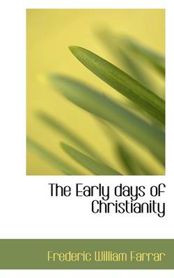 Book cover for The Early Days of Christianity