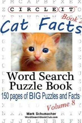 Cover of Circle It, Cat Facts, Book 2, Word Search, Puzzle Book