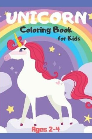 Cover of UNICORN Coloring Book for Kids Ages 2-4