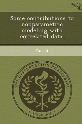 Cover of Some Contributions to Nonparametric Modeling with Correlated Data