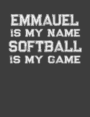 Book cover for Emmauel Is My Name Softball Is My Game