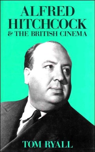 Book cover for Alfred Hitchcock and the British Cinema