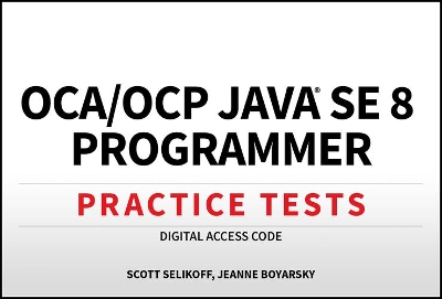 Book cover for Oca / Ocp Java Se 8 Programmer Practice Tests Digital Access Code