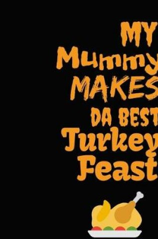 Cover of My Mummy Makes Da Best Turkey Feast