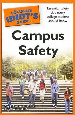 Book cover for The Complete Idiot's Guide to Campus Safety