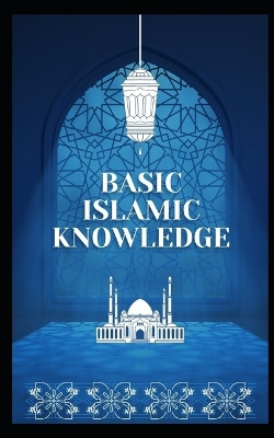 Book cover for Basic Islamic Knowledge