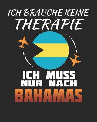 Book cover for Ich Brauche Keine Therapie Ich Muss Nur Nach Bahamas