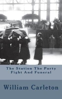 Book cover for The Station the Party Fight and Funeral