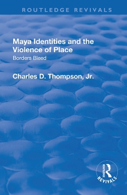 Book cover for Maya Identities and the Violence of Place