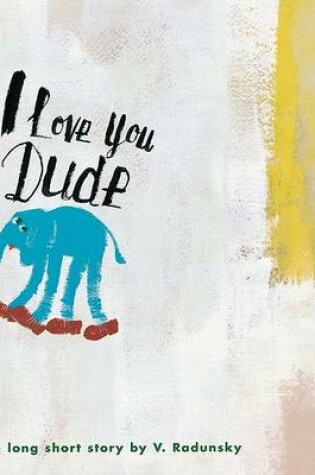 Cover of I Love You Dude