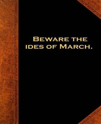 Book cover for Shakespeare Quote Beware Ides March School Composition Book 130 Pages