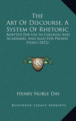 Book cover for The Art of Discourse, a System of Rhetoric