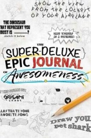 Cover of The Super-Deluxe, Epic Journal of Awesomeness