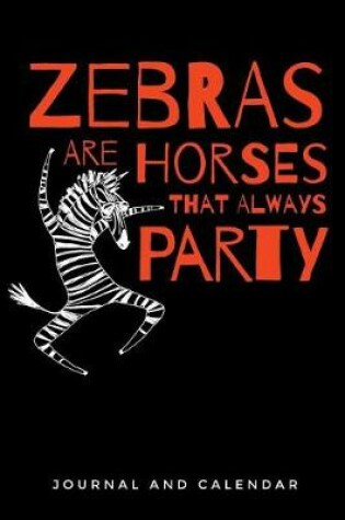 Cover of Zebras Are Horses That Always Party