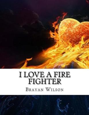 Book cover for I Love a Fire Fighter