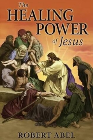 Cover of The Healing Power of Jesus